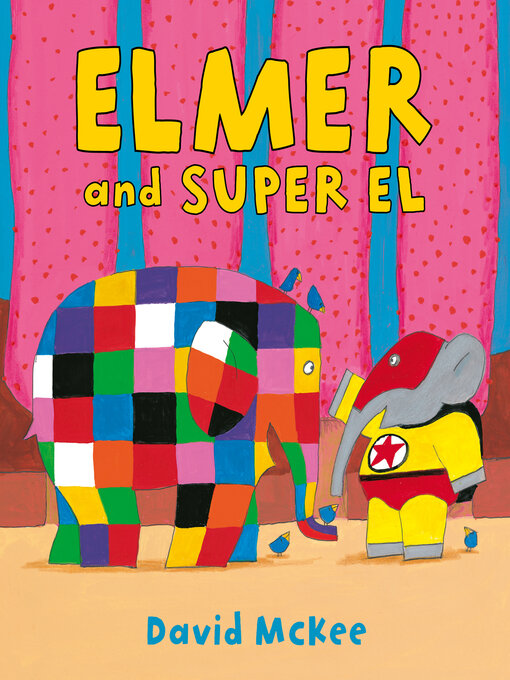 Title details for Elmer and Super El by David McKee - Available